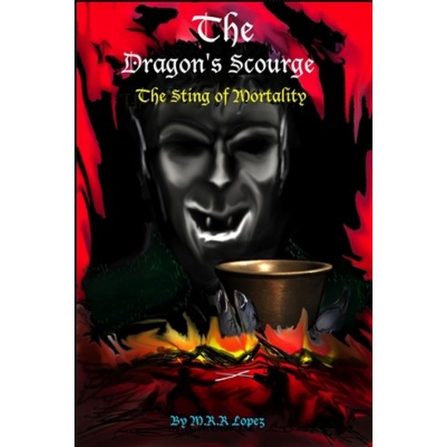 The Dragon''s Scourge: The Sting of Mortality Paperback, Independently Published