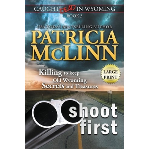 Shoot First: Large Print (Caught Dead in Wyoming Book 3) Paperback, Craig Place Books, English, 9781944126803