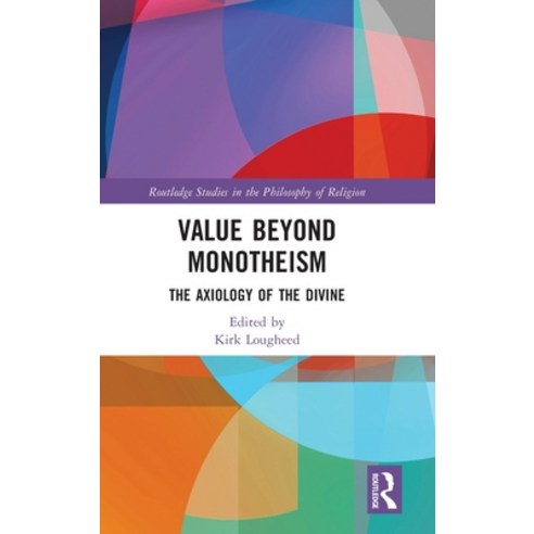 (영문도서) Value Beyond Monotheism: The Axiology of the Divine Hardcover, Routledge, English, 9780367540203