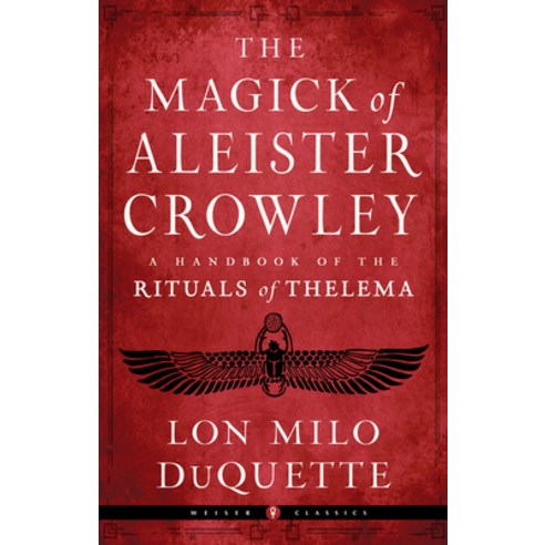 (영문도서) The Magick of Aleister Crowley: A Handbook of the Rituals of Thelema Paperback, Weiser Books, English, 9781578637881