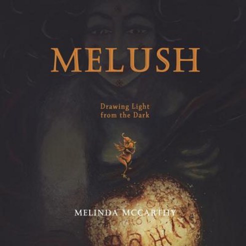 (영문도서) Melush - Drawing Light from the Dark Paperback, Lulu.com, English, 9781387904815