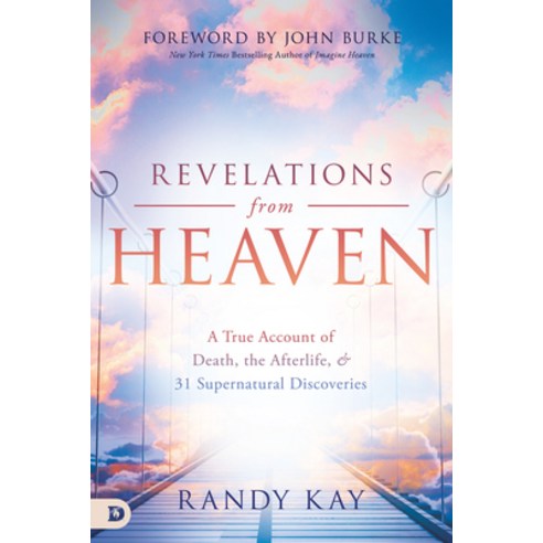 (영문도서) Revelations from Heaven: A True Account of Death the Afterlife and 31 Supernatural Discoveries Paperback, Destiny Image Incorporated, English, 9780768459371