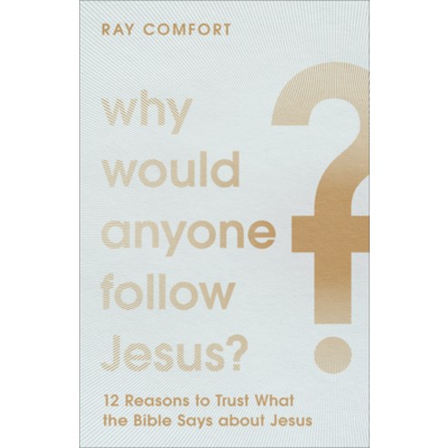 (영문도서) Why Would Anyone Follow Jesus?: 12 Reasons to Trust What the Bible Says about Jesus Paperback, Baker Books, English, 9781540901774