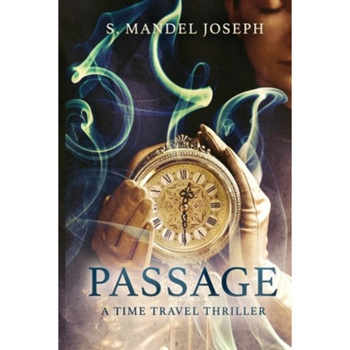 Passage: A Time Travel Thriller Paperback, Independently Published