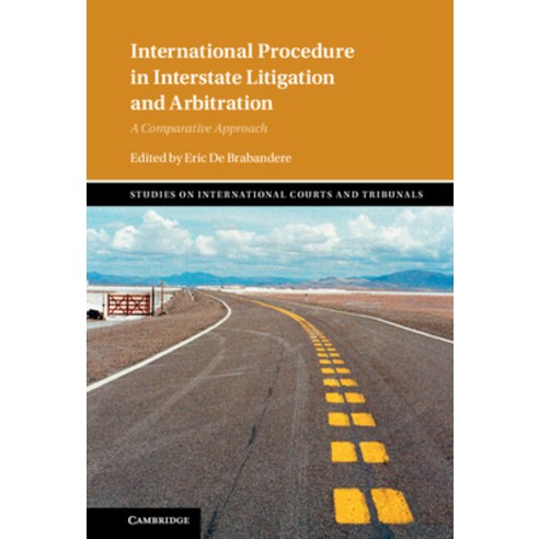 (영문도서) International Procedure in Interstate Litigation and Arbitration: A Comparative Approach Hardcover, Cambridge University Press, English, 9781108845311