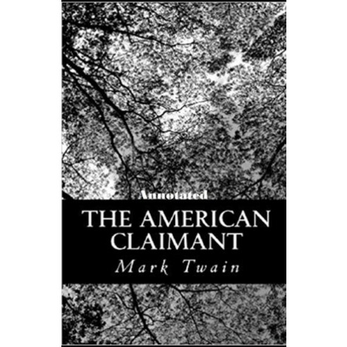 The American Claimant Annotated Paperback, Independently Published, English, 9798706292713