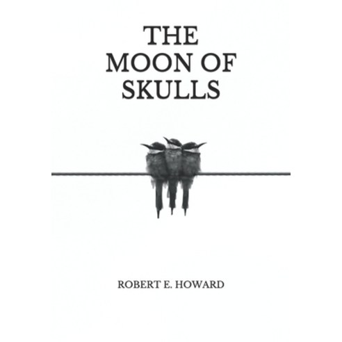 The Moon of Skulls Paperback, Independently Published, English, 9798738989797
