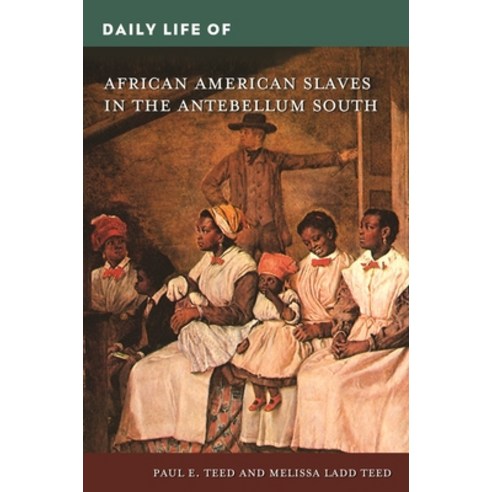 (영문도서) Daily Life of African American Slaves in the Antebellum South Hardcover, ABC-Clio, LLC, English, 9781440863240