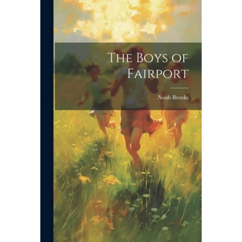 (영문도서) The Boys of Fairport Paperback, Legare Street Press, English, 9781022093485