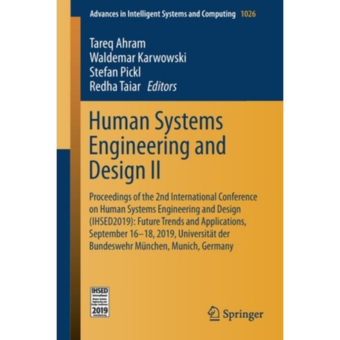 (영문도서) Human Systems Engineering and Design II: Proceedings of the 2nd International Conference on H... Paperback, Springer, English, 9783030279271