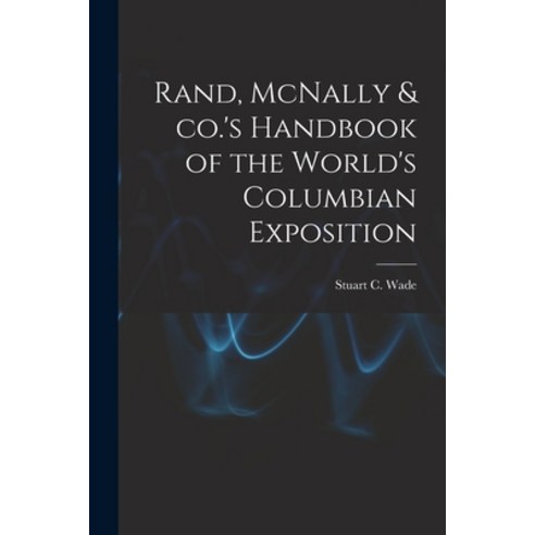 (영문도서) Rand McNally & co.''s Handbook of the World''s Columbian Exposition Paperback, Legare Street Press, English, 9781015608795