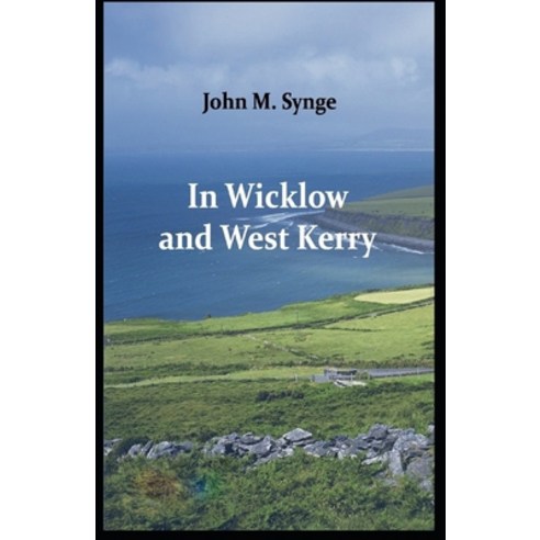 (영문도서) In Wicklow and West Kerry( illustrated edition) Paperback, Independently Published, English, 9798510510621