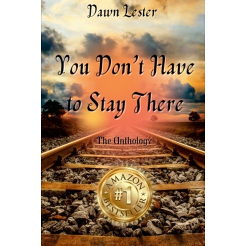 (영문도서) Dawn Lester - You Don''t Have to Stay There Paperback, Lulu.com, English, 9781387890941