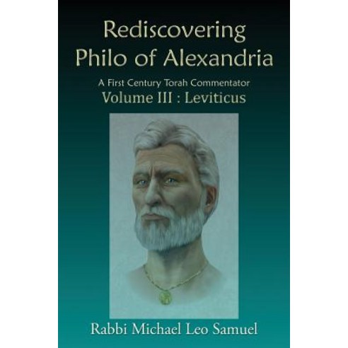 (영문도서) Rediscovering Philo of Alexandria: A First Century Torah Commentator Volume III: Leviticus Paperback, First Edition Design Publis..., English, 9781506905044