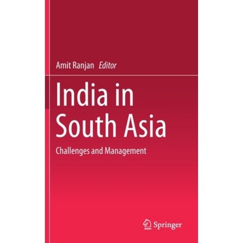 (영문도서) India in South Asia: Challenges and Management Hardcover, Springer, English, 9789811320194