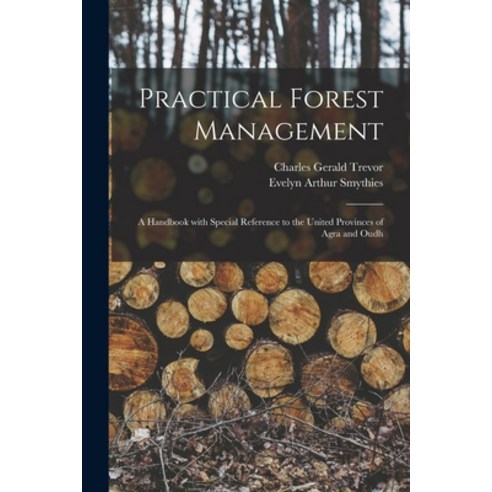 (영문도서) Practical Forest Management: a Handbook With Special Reference to the United Provinces of Agr... Paperback, Legare Street Press, English, 9781013731839