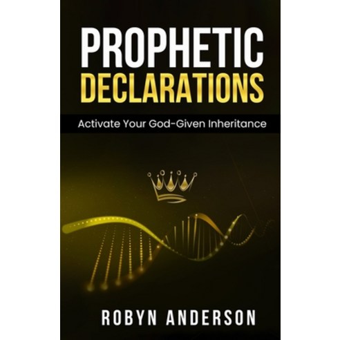 (영문도서) Prophetic Declarations: Active Your God-Given Inheritance Paperback, Independently Published, English, 9798853968080