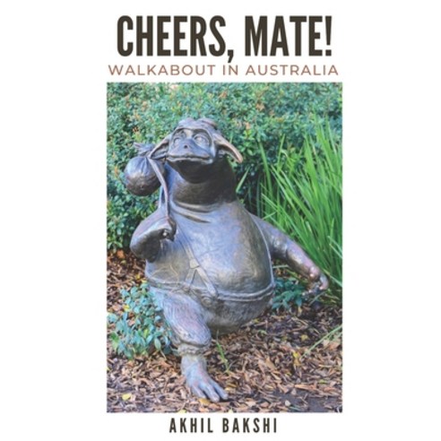 (영문도서) Cheers Mate!: Walkabout in Australia Paperback, Akhil Bakshi, English, 9789354736964