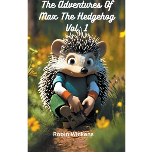 (영문도서) The Adventures of Max the hedgehog. Vol: 1 Paperback, Rob''s Books, English, 9798224997510