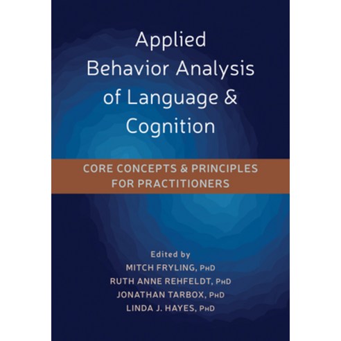 (영문도서) Applied Behavior Analysis of Language and Cognition: Core Concepts and Principles for Practit... Paperback, Context Press, English, 9781684031375