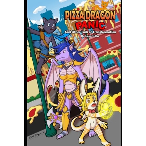 Pizza Dragon Panic: And Other Tails of Transformation Paperback, Independently Published, English, 9798731467452