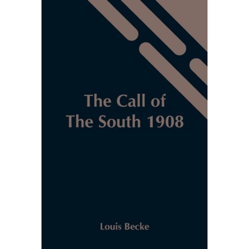 (영문도서) The Call Of The South 1908 Paperback, Alpha Edition, English, 9789354541452
