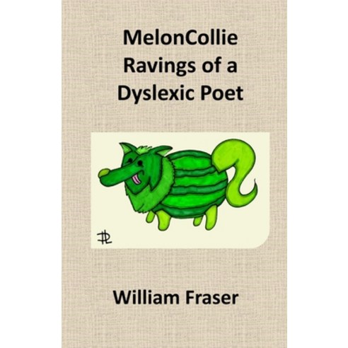 (영문도서) MelonCollie Ravings of a Dyslexic Poet Paperback, Pesky Poetry Publishing, English, 9781739690106