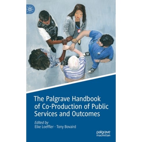 The Palgrave Handbook of Co-Production of Public Services and Outcomes Hardcover, Palgrave MacMillan, English, 9783030537043