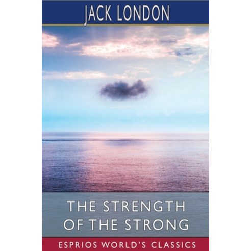 (영문도서) The Strength of the Strong (Esprios Classics) Paperback, Blurb, English, 9781006471162