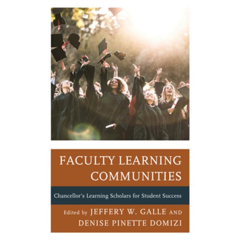 (영문도서) Faculty Learning Communities: Chancellor''s Learning Scholars for Student Success Hardcover, Rowman & Littlefield Publis..., English, 9781475855647