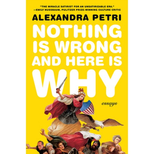 Nothing Is Wrong and Here Is Why: Essays Paperback, W. W. Norton & Company, English, 9780393867374