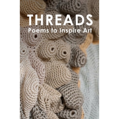 (영문도서) Threads: Poems to Inspire Art Paperback, Poets of Queens, English, 9781735147888