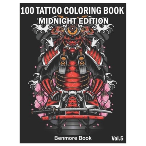 (영문도서) 100 Tattoo Coloring Book Midnight Edition: An Adult Coloring Book with Awesome and Relaxing Tattoo D... Paperback, Independently Published, English, 9798566364759