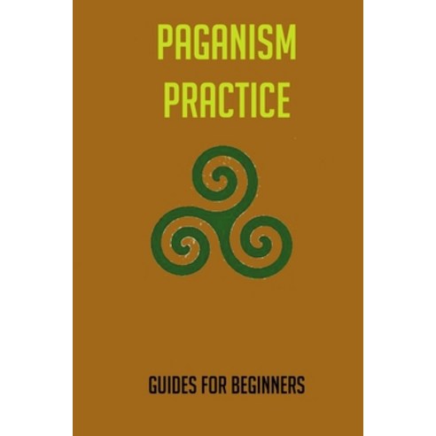 Paganism Practice: Guides For Beginners: Croning Ritual Paperback, Independently Published, English, 9798730095816