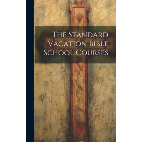 (영문도서) The Standard Vacation Bible School Courses Hardcover, Legare Street Press, English, 9781020447952