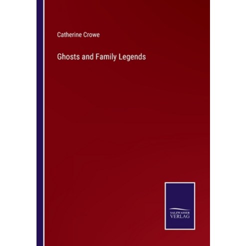 (영문도서) Ghosts and Family Legends Paperback, Salzwasser-Verlag, English, 9783375136581