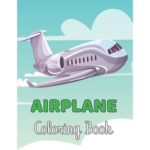 Airplane Coloring Book: Airplane coloring book for toddlers & Kids Ages 4-8 - Gift for Children. Paperback, Independently Published, English, 9798705612383