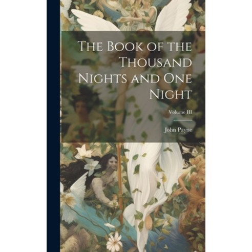 (영문도서) The Book of the Thousand Nights and One Night; Volume III Hardcover, Legare Street Press, English, 9781019829707