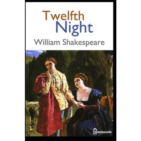(영문도서) Twelfth Night(Annotated) Paperback, Independently Published, English, 9798504099309