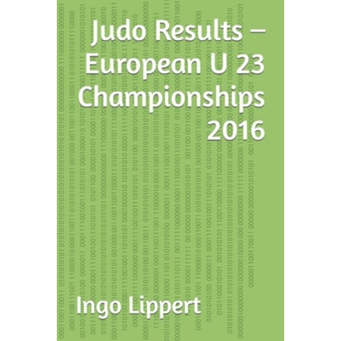 (영문도서) Judo Results - European U 23 Championships 2016 Paperback, Independently Published, English, 9798390128114
