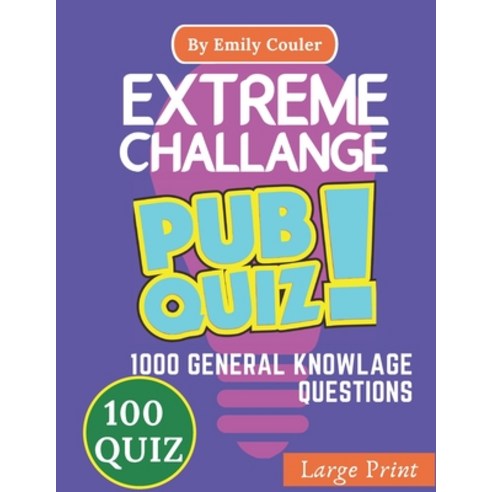 Extreme Challage PUB QUIZ: V2 Game night book Pub Quiz trivia questions For Young and Adults 100 qu... Paperback, Independently Published