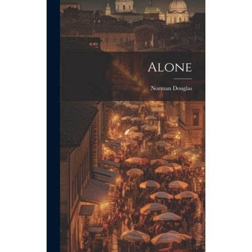 (영문도서) Alone Hardcover, Legare Street Press, English, 9781019387276