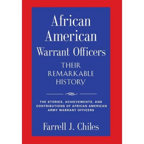 African American Warrant Officers - Their Remarkable History Hardcover, Booklocker.com
