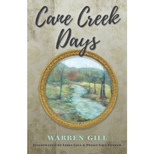 (영문도서) Cane Creek Days Paperback, FriesenPress, English, 9781039100336