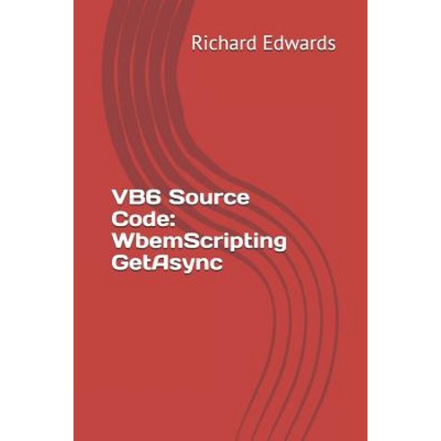 (영문도서) VB6 Source Code: WbemScripting GetAsync Paperback, Independently Published, English, 9781730856938