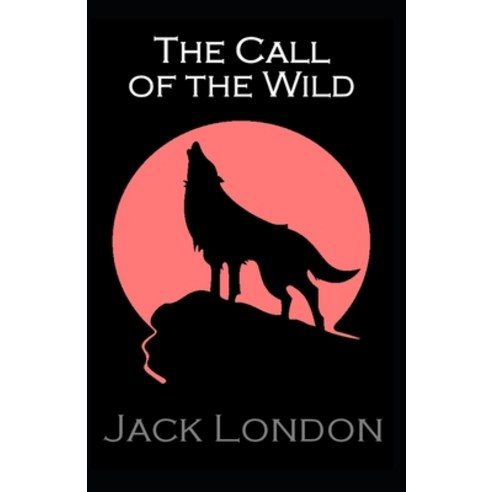 The Call of the Wild: Illustrated Edition Paperback, Independently Published, English, 9798748498838