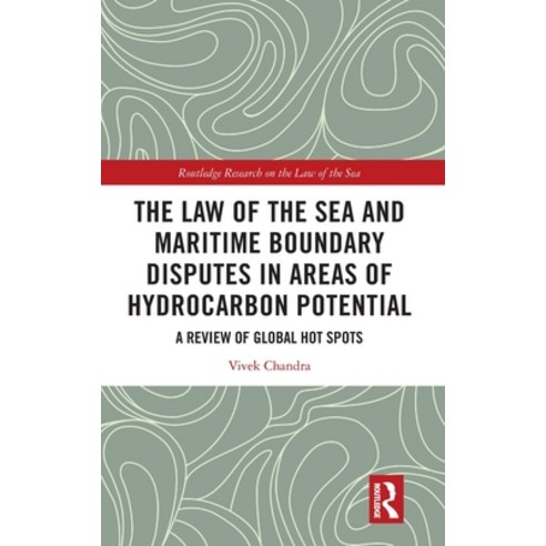 (영문도서) The Law of the Sea and Maritime Boundary Disputes in Areas of Hydrocarbon Potential: A Review... Hardcover, Routledge, English, 9781032346168