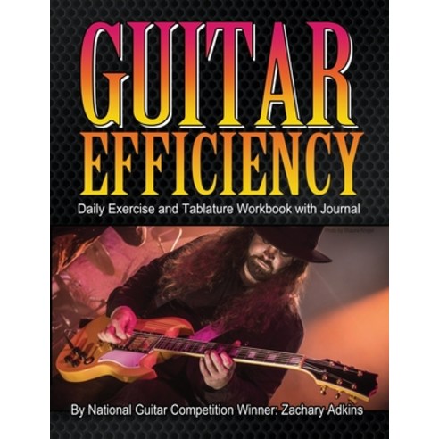 Guitar Efficiency: Daily Exercise and Tablature Workbook with Journal Paperback, Independently Published