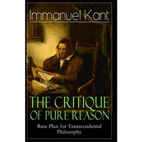 Critique of Pure Reason: (Annotated Edition) Paperback, Independently Published, English, 9798746802392