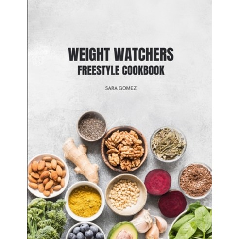 (영문도서) Weight Watchers Freestyle Cookbook: 75+ Delicious and Healthy Recipes for Effortless Weight L... Paperback, Independently Published, English, 9798379010348